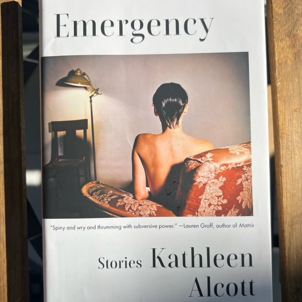 Emergency by Kathleen Alcott | Hardcover | Short Story Collection